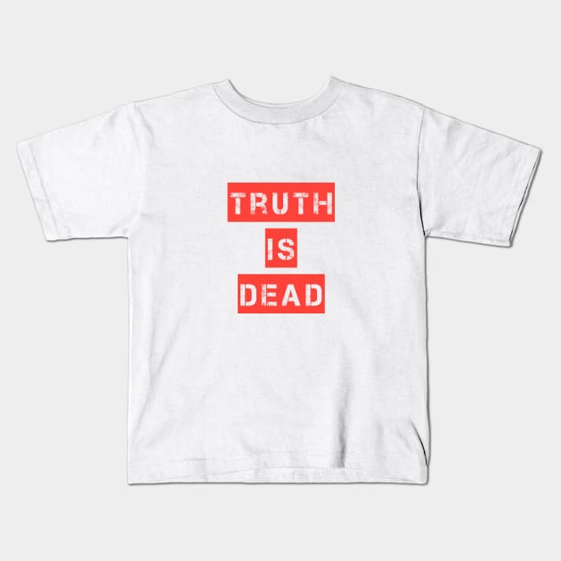 TRUTH IS DEAD Kids T-Shirt by Utopic Slaps